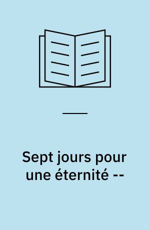 Sept jours pour une éternité --