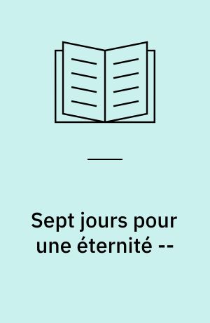 Sept jours pour une éternité --