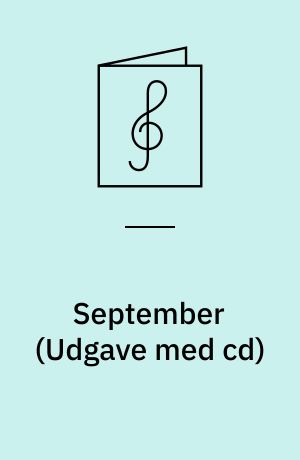 September : written for full jazz ensemble, playable with: 4 saxes, 3 tpts., 3 tbns., rhythm