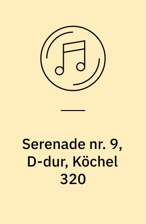 Serenade nr. 9, D-dur, Köchel 320 : Posthorn-serenade ; March, D-dur, Köchel 335:1 ; March, D-dur, Köchel 335:2