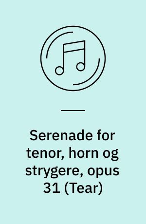 Serenade for tenor, horn og strygere, opus 31: Les illuminations, opus 18: The young person's guide to the orchestra, opus 34 : variationer og fuga over et tema af Purcell