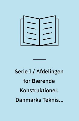 Serie I / Afdelingen for Bærende Konstruktioner, Danmarks Tekniske Højskole. No 110 (1993) : Anvendelse af den termoelastiske måleteknik : slutrapport sag TR 860617.0. (Anskaffelse af termoelastisk måleudstyr til måling af mekaniske spændinger)