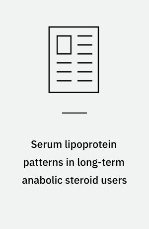Serum lipoprotein patterns in long-term anabolic steroid users