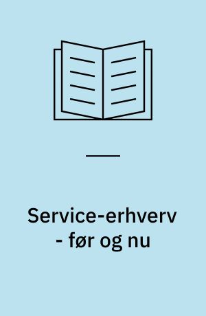 Service-erhverv - før og nu