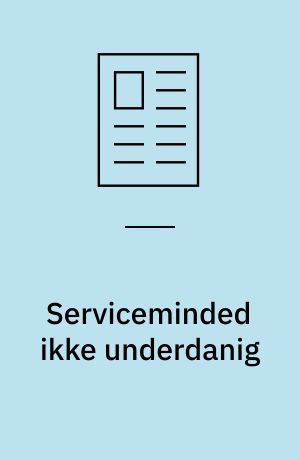 Serviceminded ikke underdanig