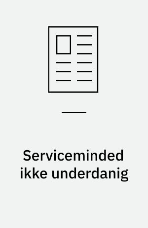 Serviceminded ikke underdanig