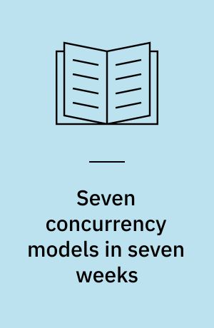 Seven concurrency models in seven weeks : when threads unravel
