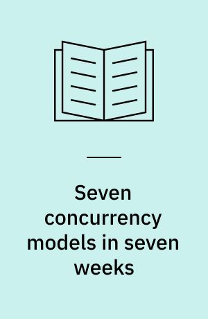 Seven concurrency models in seven weeks : when threads unravel