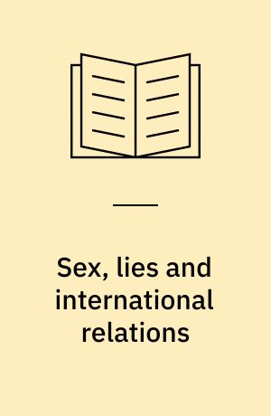 Sex, lies and international relations eller Kvinder i international politik