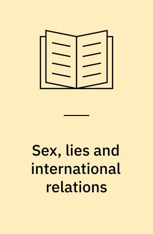 Sex, lies and international relations eller Kvinder i international politik