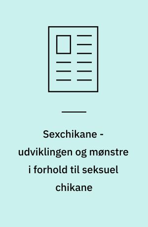 Sexchikane - udviklingen og mønstre i forhold til seksuel chikane