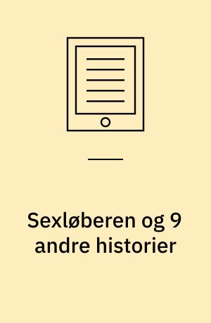 Sexløberen og 9 andre historier