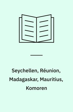 Seychellen, Réunion, Madagaskar, Mauritius, Komoren : Reiseführer mit Landeskunde