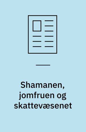 Shamanen, jomfruen og skattevæsenet : portræt af en mirakelmager fra det sydlige Chile