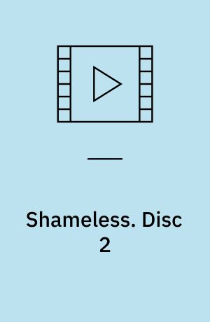 Shameless. Disc 2 (Stor skrift)
