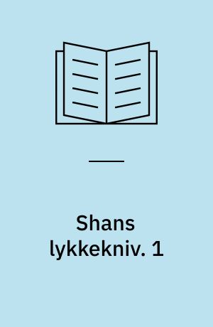 Shans lykkekniv. 1