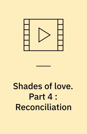 Shades of love. Part 4 : Reconciliation (Stor skrift)