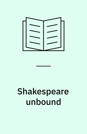 Shakespeare unbound : decoding a hidden life