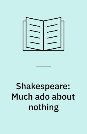Shakespeare: Much ado about nothing