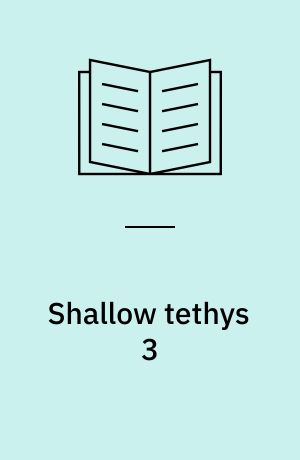 Shallow tethys 3 : proceedings of the International Symposium on Shallow Tethys 3, Sendai, Japan, 20-23 September 1990