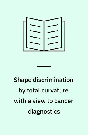 Shape discrimination by total curvature with a view to cancer diagnostics