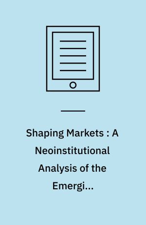 Shaping markets: a neoinstitutional analysis of the emerging organizational field of renewable energy in China