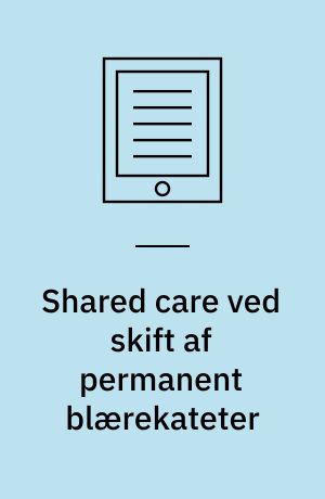 Shared care ved skift af permanent blærekateter : en medicinsk teknologivurdering