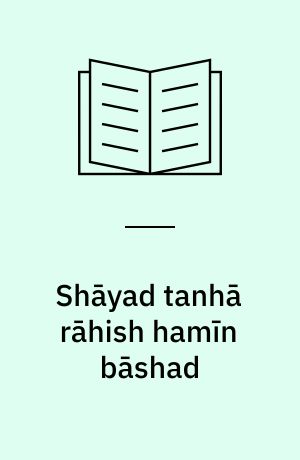 Shāyad tanhā rāhish hamīn bāshad (Letlæsning)