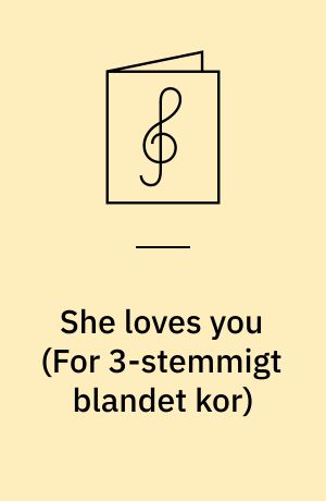 She loves you : SAB/piano