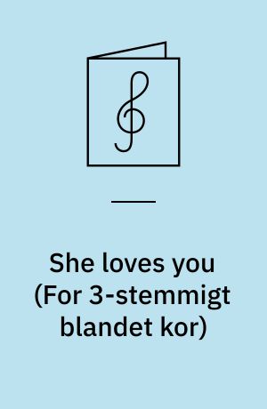 She loves you : SAB/piano