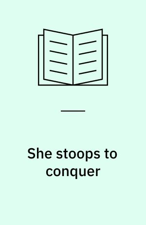 She stoops to conquer