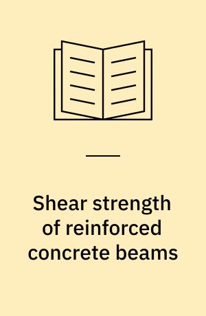 Shear strength of reinforced concrete beams : lecture notes