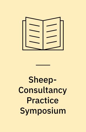 Sheep-Consultancy Practice Symposium : Refresher Course for Veterinarians, 1988, The Leura Resort, Leura, NSW