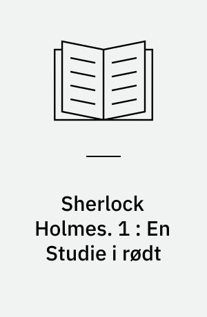 Sherlock Holmes. 1 : En Studie i rødt