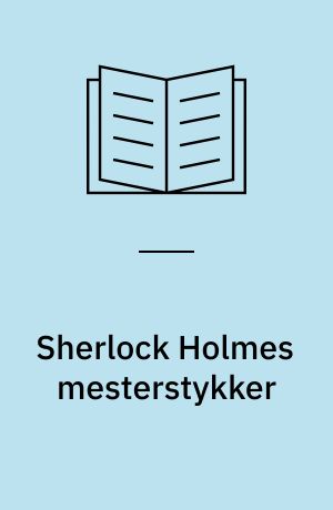Sherlock Holmes mesterstykker