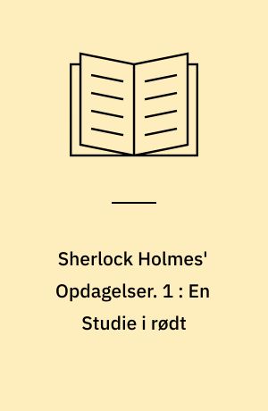 Sherlock Holmes' Opdagelser. 1 : En Studie i rødt