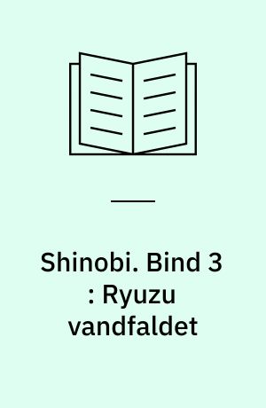 Shinobi. Bind 3 : Ryuzu vandfaldet