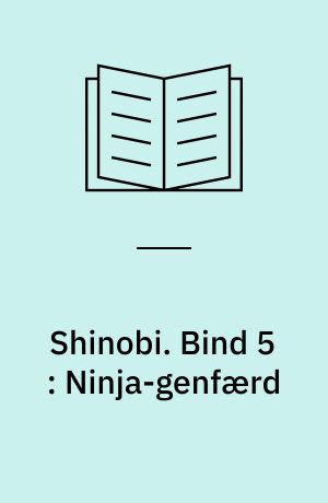 Shinobi. Bind 5 : Ninja-genfærd