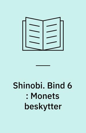 Shinobi. Bind 6 : Monets beskytter