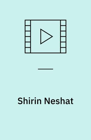 Shirin Neshat : women without men : Aros 01.03 til 25.05 2008