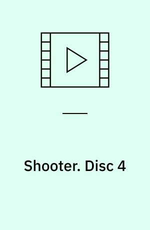Shooter. Disc 4