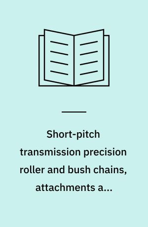 Short-pitch transmission precision roller and bush chains, attachments and associated chain sprockets