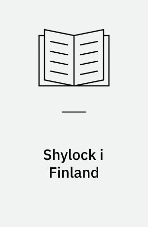 Shylock i Finland : judarna och Finlands litteratur 1900-1970