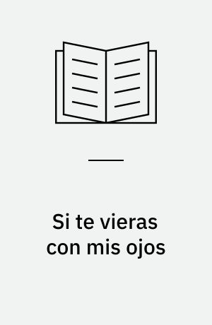 Si te vieras con mis ojos