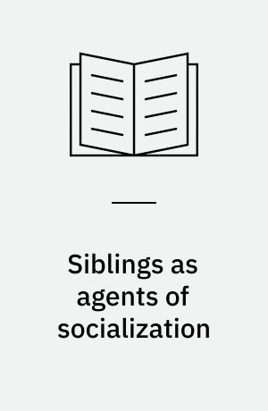 Siblings as agents of socialization