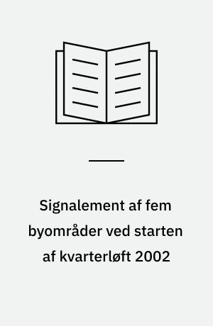 Signalement af fem byområder ved starten af kvarterløft 2002