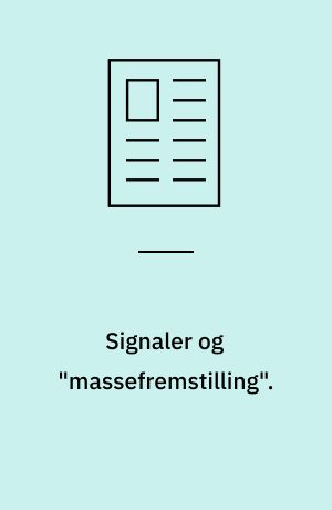 Signaler og "massefremstilling".