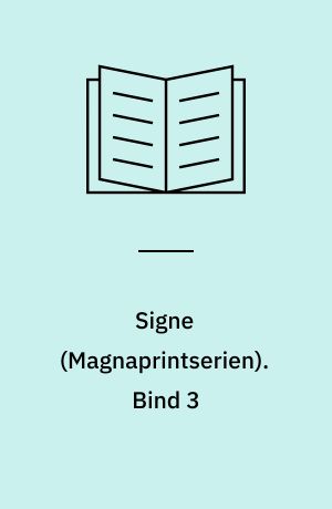 Signe. Bind 3 (Stor skrift)