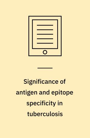 Significance of antigen and epitope specificity in tuberculosis