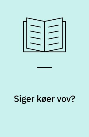 Siger køer vov? : lær om dyr og dyrenes lyde?